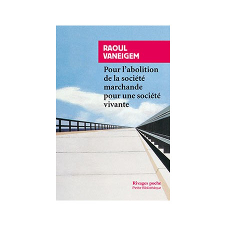 Livre POUR L’ABOLITION DE LA SOCIETE MARCHANDE POUR UNE SOCIETE VIVANTE