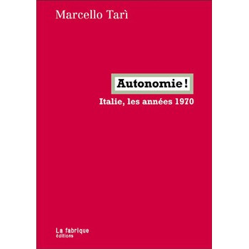 Book AUTONOMIE ! ITALIE, LES ANNEES 1970