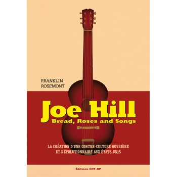 Book JOE HILL ET LES IWW - BREAD, ROSES AND SONGS