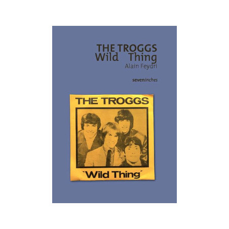 livre THE TROGGS - WILD THINGS