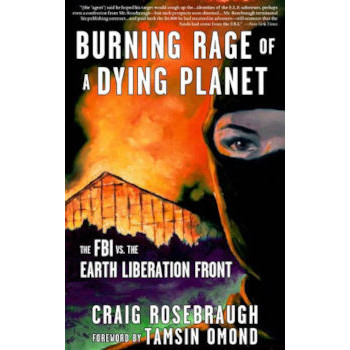 BURNING RAGE OF A DYING PLANET - THE FBI vs THE E.L.F