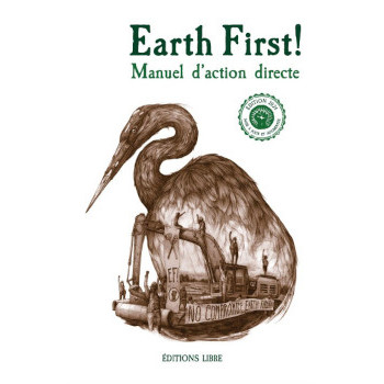 EARTH FIRST ! MANUEL D’ACTION DIRECTE